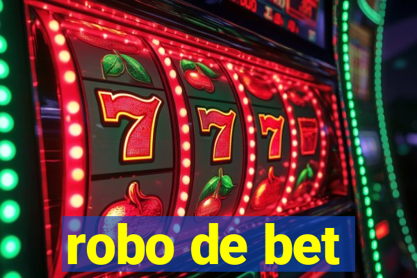 robo de bet